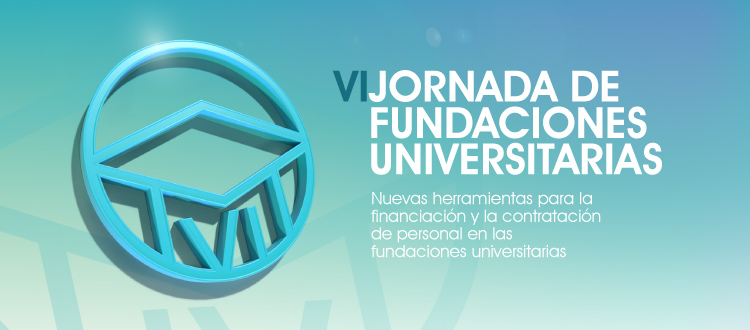 VI Jornada de Fundaciones Universitarias